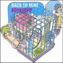 ROYKSOPP - Back To Mine - CD