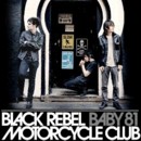 BLACK REBEL MOTORCYCLE CLUB - Baby 81 - CD
