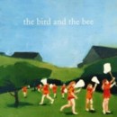 THE BIRD AND THE BEE - Bird And The Bee - CD