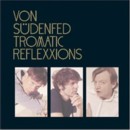 VON SUDENFED - Tromatic Reflexxions - CD