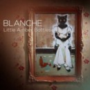 BLANCHE - Little Amber Bottles - CD