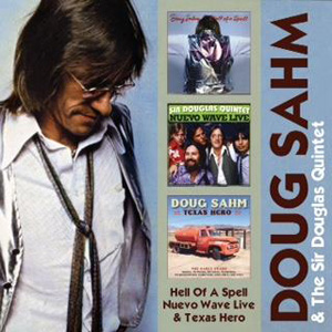 Doug Sahm - Hell Of A Spell/ Nuevo Wave Live/ Texas Hero - 2CD