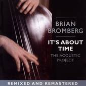 Brian Bromberg - It's About Time: Acoustic Project - CD