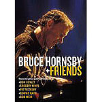 BRUCE HORNSBY & FRIENDS - DVD BRUCE HORNSBY & FRIENDS - DVD