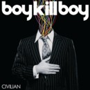 Boy Kill Boy - Civillian - CD