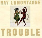 Ray Lamontagne - Trouble - CD