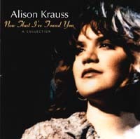 Alison Krauss - Now That I've Found You - CD Alison Krauss - Now That I've Found You - CD