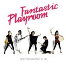 New Young Pony Club - Fantastic Playroom - CD