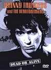 Johnny Thunders And The Heartbreakers - Dead Or Alive-DVD