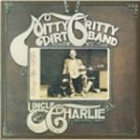 NITTY GRITTY DIRT BAND - Uncle Charlie And His Dog Teddy - CD