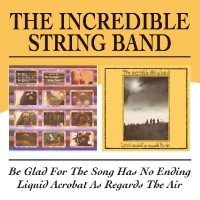 INCREDIBLE STRING BAND - Be Glad For The Song/Liquid Acrobat-2CD