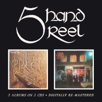 FIVE HAND REEL - 5 Hand Reel/For A That/Earl O (3 On 2 CD) - 2CD
