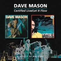 Dave Mason - Certified Live/Let It Flow - 2CD