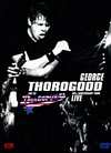 George Thorogood&The Destroyers - 30th Anniversary Tour-DVD+CD