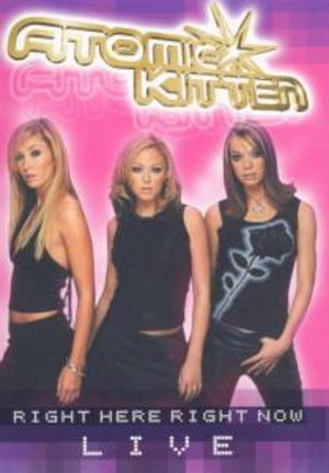 Atomic Kitten - Right Here Right Now - Live At Belfast's - DVD