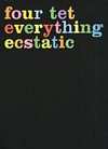 Four Tet - Everything Ecstatic - DVD+CD Four Tet - Everything Ecstatic - DVD+CD