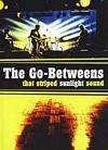 Go-Betweens - That Striped Sunlight Sound - DVD+CD