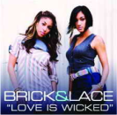 BRICK&LACE - Love Is Wicked - CD