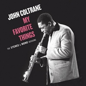 John Coltrane ?– My Favorite Things-Stereo & Mono Versions- 2CD John Coltrane ?– My Favorite Things-Stereo & Mono Versions- 2CD