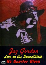 JAY GORDON- LIVE ON THE SUSET STRIP (NO QUARTER GIVEN) - DVD