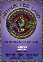 Arthur Lee Land - Live at Mystic Hot Springs - DVD Arthur Lee Land - Live at Mystic Hot Springs - DVD
