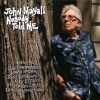 John Mayall - NOBODY TOLD ME - CD