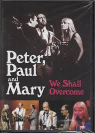 Peter, Paul & Mary - We Shall Overcome - DVD