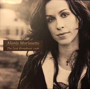 Alanis Morissette - The Lost Broadcast 1996 - 2LP Alanis Morissette - The Lost Broadcast 1996 - 2LP