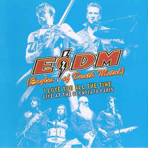 Eagles Of Death Metal - I Love You All The Time - 2CD Eagles Of Death Metal - I Love You All The Time - 2CD
