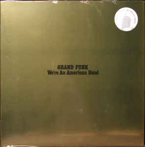 Grand Funk - We're An American Band - LP Grand Funk - We're An American Band - LP