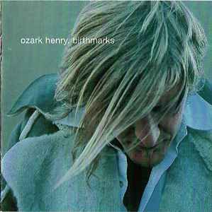 Ozark Henry – Birthmarks - CD