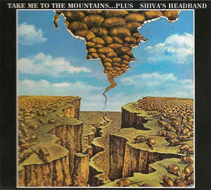 Shiva's Headband - Take Me To The Mountains... Plus - 2LP+MC