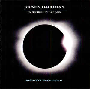 Randy Bachman - By George - Songs Of George Harrison(2018)- CD Randy Bachman - By George - Songs Of George Harrison(2018)- CD