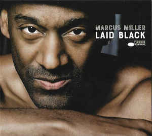 Marcus Miller - Laid Black (2018) - CD Marcus Miller - Laid Black (2018) - CD