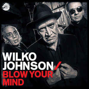 Wilko Johnson - Blow Your Mind - LP