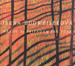Irena Budweiserová - Někdy Si Připadám Jako Pták - CD