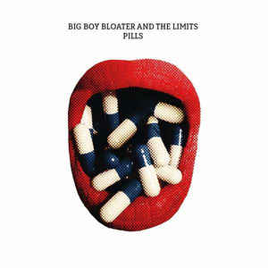 Big Boy Bloater & The Limits - Pills - LP++
