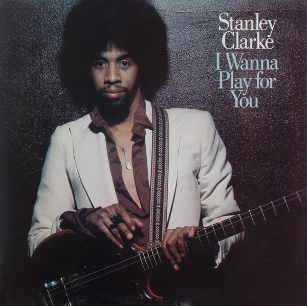 Stanley Clarke - I Wanna Play For You - 2LP bazar