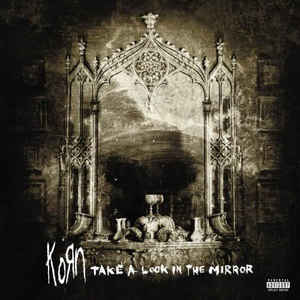 Korn - Take A Look In The Mirror - 2LP Korn - Take A Look In The Mirror - 2LP