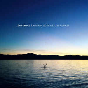 Dilemma - Random Acts Of Liberation - 2LP Dilemma - Random Acts Of Liberation - 2LP