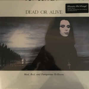 Dead Or Alive - Mad, Bad And Dangerous To Know - LP Dead Or Alive - Mad, Bad And Dangerous To Know - LP