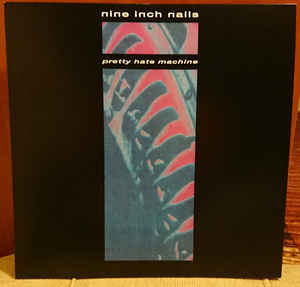 Nine Inch Nails - Pretty Hate Machine - LP Nine Inch Nails - Pretty Hate Machine - LP