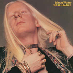 Johnny Winter - Still Alive And Well - LP Johnny Winter - Still Alive And Well - LP