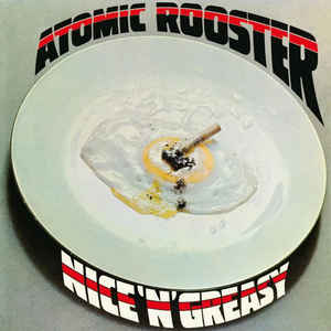 Atomic Rooster - Nice 'n' Greasy - LP
