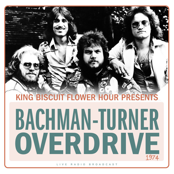 Bachman-Turner Overdrive - King Biscuit Flower Hour 1974 - LP