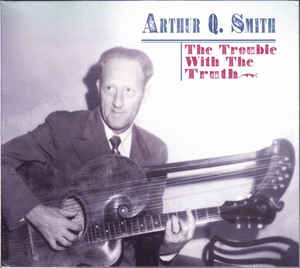 Arthur Q. Smith ?– The Trouble With The Truth - 2CD