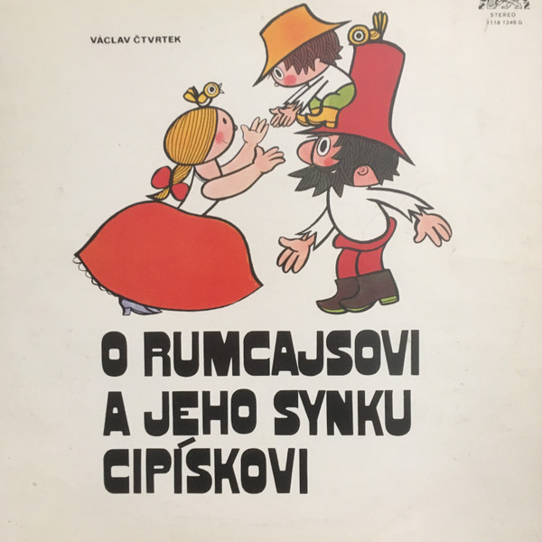 Václav Čtvrtek - O Rumcajsovi A Jeho Synku Cipískovi - LP bazar