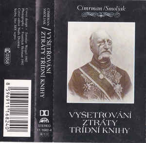 Cimrman / Smoljak - Vyšetřování Ztráty Třídní Knihy - MC Cimrman / Smoljak - Vyšetřování Ztráty Třídní Knihy - MC