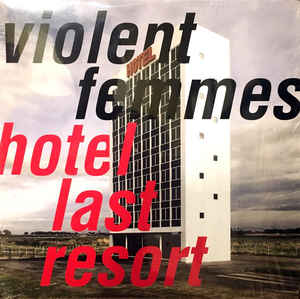 Violent Femmes - Hotel Last Resort - LP