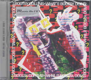 Bootsy Collins ?– What's Bootsy Doin'? - CD Bootsy Collins ?– What's Bootsy Doin'? - CD